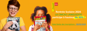 Rentrée scolaire 2024. La CMCAS LANGUEDOC participe à hauteur de 90%. Date limite d'inscription au 30 septembre 2024.