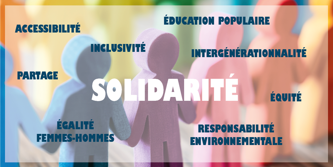 solidarité-accessibilité-inclusivité-éducation populaire-partage-équité-égalité femmes hommes-responsabilité environnementale - intergénérationnalité